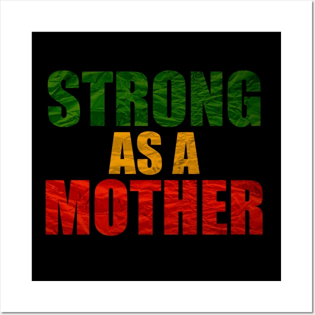 Strong as a Mother, African Colors Wall Art by alzo